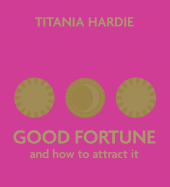 Good Fortune and How to Attract It