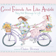 Good Friends Are Like Angels: They Add Blessings to Life