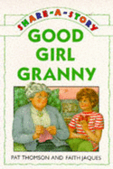 Good Girl Granny - Thomson, Pat