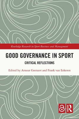 Good Governance in Sport: Critical Reflections - Geeraert, Arnout (Editor), and Van Eekeren, Frank (Editor)