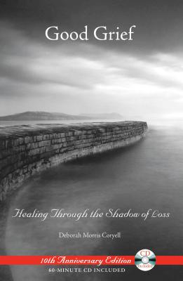 Good Grief: Healing Through the Shadow of Loss - Coryell, Deborah Morris