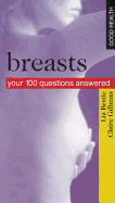 Good Health Breasts: Your 100 Questions Answered - Bestic, Liz, and Gillman, Claire