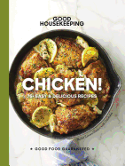 Good Housekeeping Chicken!: 75+ Easy & Delicious Recipes Volume 20