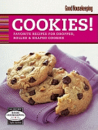 Good Housekeeping Cookies!: Favorite Recipes for Dropped, Rolled & Shaped Cookies