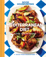 Good Housekeeping Mediterranean Diet: 70 Easy, Healthy Recipes Volume 19