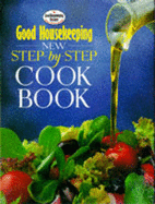 "Good Housekeeping" New Step-by-step Cook Book - Good Housekeeping Institute