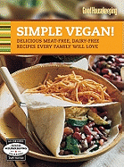 Good Housekeeping Simple Vegan!: Delicious Meat-Free, Dairy-Free Recipes Every Family Will Love