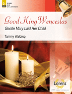 Good King Wenceslas: Gentle Mary Laid Her Child
