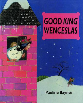 Good King Wenceslas - Baynes, Pauline