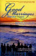 Good Marriages Don't Just Happen: Keeping Our Relationship Alive While Raising Our Ten Sons - Garcia-Prats, Catherine Musco, and Garcia-Prats, Joseph A, MD