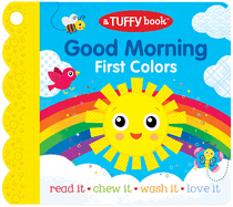 Good Morning (a Tuffy Book): First Colors