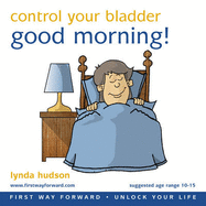 Good Morning: Control Your Bladder
