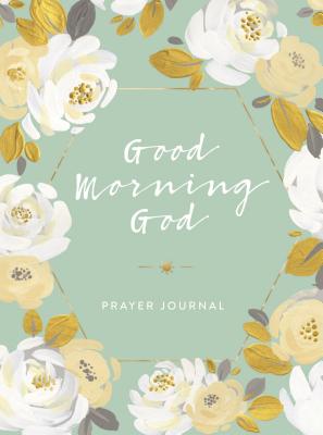 Good Morning God Prayer Journal - Compilation (Compiled by)