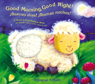 Good Morning, Good Night/Buenos Dias y Buenas Noches: A Touch-And-Feel Bedtime Book
