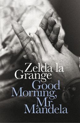 Good Morning, Mr Mandela - Grange, Zelda la