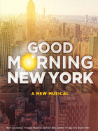 Good Morning New York: A New Musical
