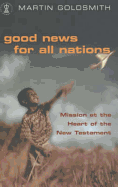 Good News for All Nations: Mission at the Heart of the New Testament