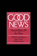 Good News: Social Ethics and the Press
