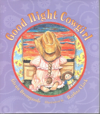 Good Night Cowgirl - Dromgoole, Glenn, and Clack, Barbra