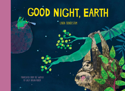 Good Night, Earth - Bondestam, Linda, and Hasan-Rokem, Galit (Translated by)
