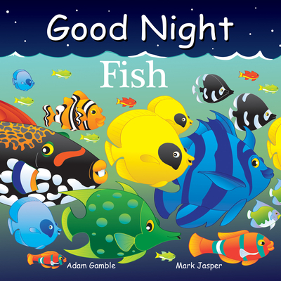 Good Night Fish - Gamble, Adam, and Jasper, Mark