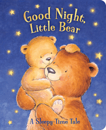 Good Night, Little Bear: A Sleepy-Time Tale