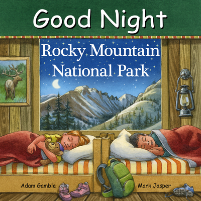 Good Night Rocky Mountain National Park - Gamble, Adam, and Jasper, Mark, and Simon, Ute (Illustrator)