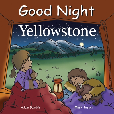 Good Night Yellowstone - Gamble, Adam, and Jasper, Mark