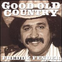 Good Old Country - Freddy Fender