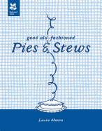 Good Old-Fashioned Pies & Stews: New Edition