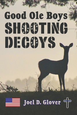 Good Ole Boys Shooting Decoys - Glover, Joel D