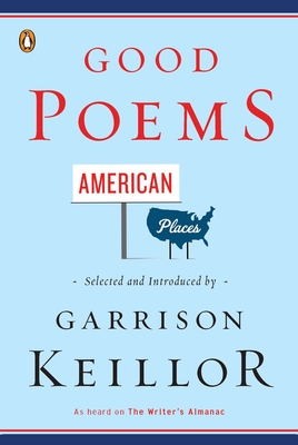 Good Poems, American Places - Various, and Keillor, Garrison (Introduction by)
