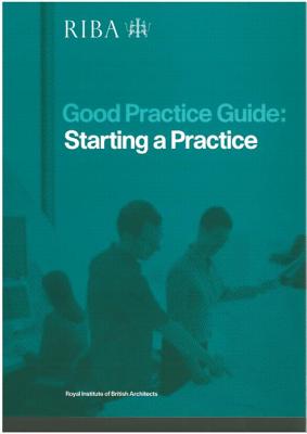 Good Practice Guide: Starting a Practice - Foxell, Simon