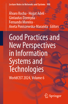 Good Practices and New Perspectives in Information Systems and Technologies: WorldCIST 2024, Volume 6 - Rocha, lvaro (Editor), and Adeli, Hojjat (Editor), and Dzemyda, Gintautas (Editor)