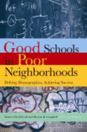 Good Schools Poor Neighborhoods: Defying Demographics, Achieving Success - Clewell, Beatriz Chu, and Campbell, Patricia B, and Perlman, Lesley