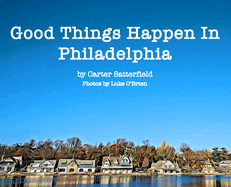 Good Things Happen In Philadelphia