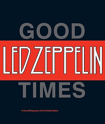 Good Times, Bad Times: Led Zeppelin - Prochnicky, Jerry, and Hulett, Ralph