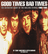 Good Times Bad Times: The Definitive Diary of the Rolling Stones 1960-1969