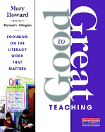Good to Great Teaching: Focusing on the Literacy Work That Matters