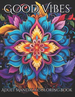 Good Vibes Adult Coloring Book - Chatman, Monica