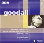 Goodall Conducts Bruckner & Wagner