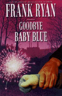 Goodbye Baby Blue - Ryan, Frank