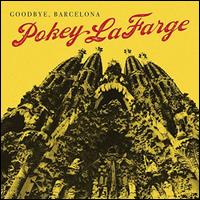 Goodbye, Barcelona - Pokey Lafarge
