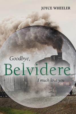 Goodbye, Belvidere: I Much Love You - Wheeler, Joyce