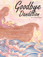 Goodbye Dandelion