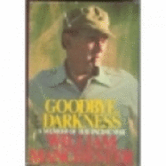 Goodbye, Darkness: A Memoir of the Pacific War - Manchester, William