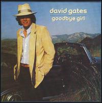 Goodbye Girl - David Gates