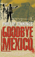 Goodbye Mexico