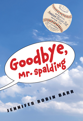 Goodbye, Mr. Spalding - Barr, Jennifer Robin