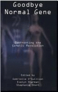 Goodbye Normal Gene: Confronting the Genetic Revolution